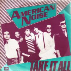 American Noise : Take It All